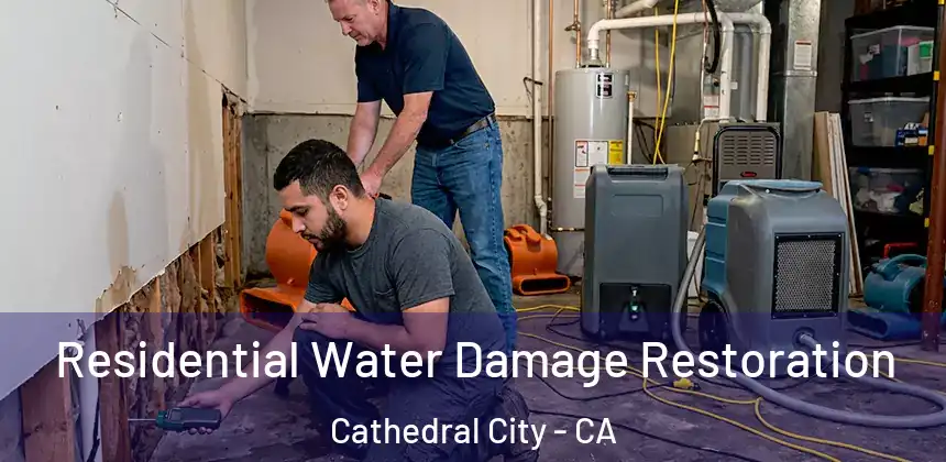  Residential Water Damage Restoration Cathedral City - CA