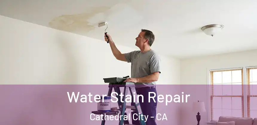  Water Stain Repair Cathedral City - CA